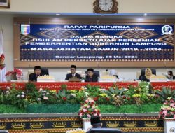 DPRD Lampung Gelar Paripurna Tentang Pemberhentian Gubernur Masa Jabatan 2019-2024: Gubernur Arinal Apresiasi Dukungan Masyarakat