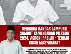 Gerindra Bandar Lampung Sambut Kemenangan Versi Hitung Cepat, Asroni Paslah : Terima Kasih Atas Kepercayaan Masyarakat