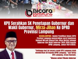 KPU Serahkan SK Penetapan Gubernur dan Wakil Gubernur, Mirza-Jihan Ke DPRD Lampung