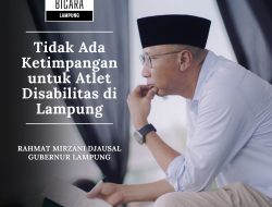 Gubernur Mirza Pastikan Tindak Ada Ketimpangan Untuk Atlit Di Lampung