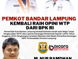 Pemkot Bandar Lampung Kembali Meraih Opini Wajar Tanpa Pengecualian (WTP) Dari BPK RI