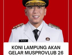 KONI Lampung Akan Gelar Musprovlub 26 Juni, Gubernur Mirza Tegas Tolak Jadi Ketua