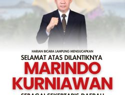 Harian Bicara Lampung Mengucapkan Selamat Atas Dilantiknya Marindo Kurniawan Sebagai Sekda Pemprov Lampung