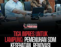 Tiga Inpres untuk Lampung: Pemenuhan SDM Kesehatan, Renovasi Fasilitas, dan Penguatan Layanan KJSU