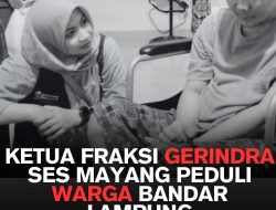 Ketua Fraksi Gerindra Ses Mayang Peduli Warga Bandar Lampung