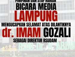 Pimpinan dan Staf PT. Bicara Media Lampung Mengucapkan Selamat Atas Dilantiknya dr. Imam Gozali Sebagai Direktur RSUDAM