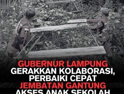 Gubernur Lampung Gerakkan Kolaborasi, Perbaiki Cepat Jembatan Gantung Akses Anak Sekolah di Tanggamus