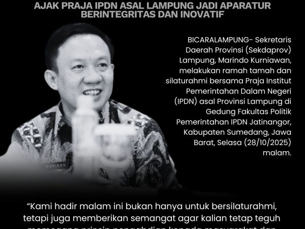 Sekda Pemprov Lampung Marindo Kurniawan Ajak Praja IPDN Asal Lampung Jadi Aparatur Berintegritas dan Inovatif