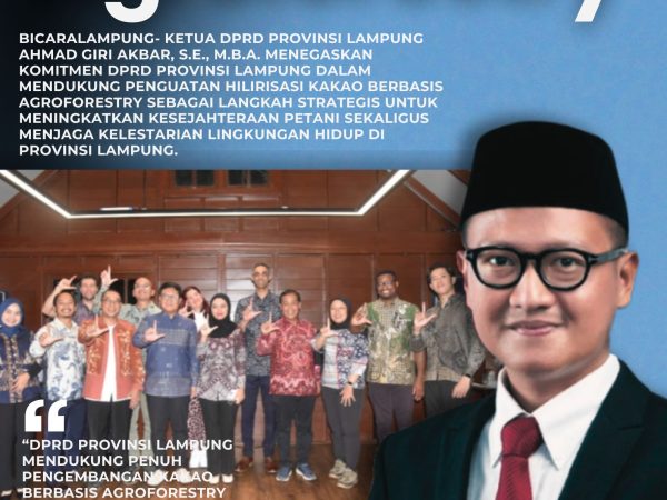 Ketua DPRD Provinsi Lampung Dukung Penuh Pengembangan Hilirisasi Kakao Berbasis Agroforestry