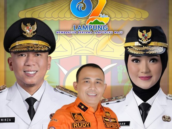 Kepala BPBD Provinsi Lampung, Rudy Syawal Soegiarto Mengucapkan Selamat HUT Provinsi Lampung Ke-62 Tahun