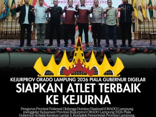 Kejurprov ORADO Lampung 2026 Piala Gubernur Digelar, Siapkan Atlet Terbaik ke Kejurnas