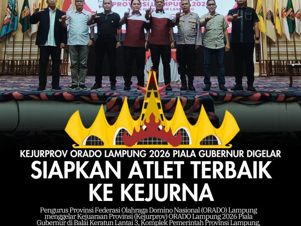 Kejurprov ORADO Lampung 2026 Piala Gubernur Digelar, Siapkan Atlet Terbaik ke Kejurnas
