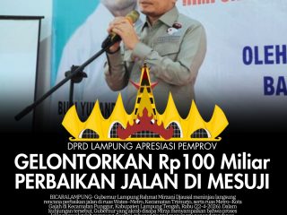 DPRD Lampung Apresiasi Pemprov Gelontorkan Anggaran Rp100 Miliar Untuk Perbaikan Jalan di Mesuji