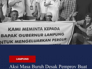 Aksi Masa Buruh Desak Pemprov Buat Regulasi Pergub 1 Pelabuhan 1 Koperasi TKBM