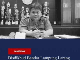 Disdikbud Bandar Lampung Larang Uang Komite