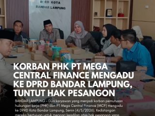 Korban PHK PT Mega Central Finance Mengadu ke DPRD Bandar Lampung, Tuntut Hak Pesangon