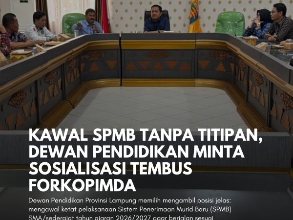 Kawal SPMB Tanpa Titipan, Dewan Pendidikan Minta Sosialisasi Tembus Forkopimda