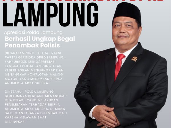 Ketua Fraksi Gerindra DPRD Lampung Apresiasi Polda Lampung, Berhasil Ungkap Begal Penembak Bripka Arya