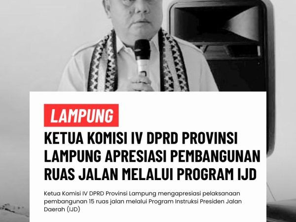 Ketua Komisi IV DPRD Provinsi Lampung Apresiasi Pembangunan Ruas Jalan melalui Program IJD